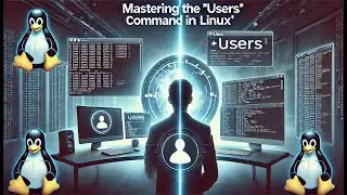 Mastering the 'users' Command in Linux | Real-World Examples Explained