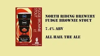 North Riding Brewery - Fudge Brownie Stout
