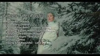 Fantasy Vibes Playlist | Royalty Kingdom Songs | Top Favorite Fictional World ~