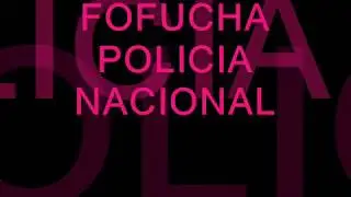 Fofucha Policia Nacional de Fronteras