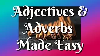 Mastering Adjectives and Adverbs for IGCSE Success