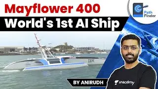 Mayflower 400 -  World's 1st Artificial Intelligence Based Unmanned Ship #UPSC #IAS