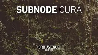 Subnode - Cura [3rd Avenue]