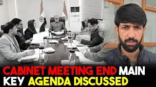 Cabinet Meeting End Main Key Agenda Discussed