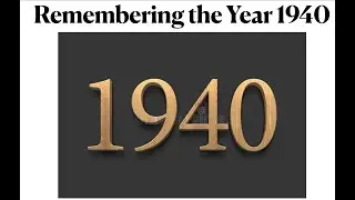 Remembering the Year 1940