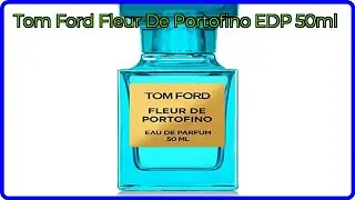 REVIEW (2025): Tom Ford Fleur De Portofino EDP 50ml. ESSENTIAL details.