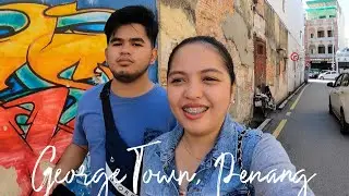 Wandering in the Streets of George Town, Penang | Unesco Wold Heritage Site