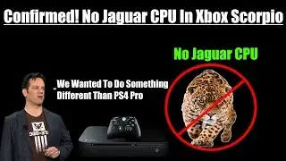 CONFIRMED! Xbox Scorpio NOT Using Jaguar CPU, Now The Media & Xbox Haters Can Shut Up!