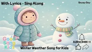 Snowy Day | Winter Weather Song for Kids | Good Song Kids