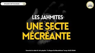 Les jahmites, une secte mécréante - Cheikh M.Tchalabi