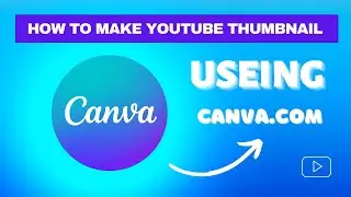 How to Make a YouTube Thumbnail Useing Canva.com || Create Youtube Thumbnail On Canva