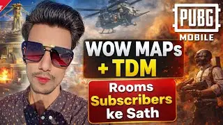 PUBG Mobile LIVE 🔥 WOW Maps + TDM | Daily Night Live With Subscribers