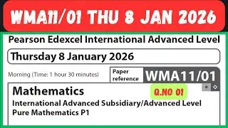WMA11/01 Q NO 01 THU 8 JAN 2026 Pure Mathematics P1 International Advanced Level / As Level Maths P1