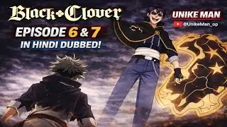 Black Clover Episode 6 & 7 Hindi Explained | Asta Power Revealed