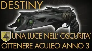 Destiny | Impresa Esotica: Ottenere ACULEO ANNO 3 | Guida Completa