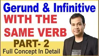 Gerund and Infinitive with the same verb |--useful for SSC, UPSC, PCS, Judiciary and bank PO