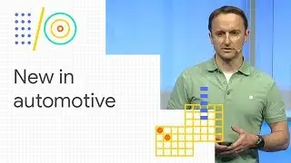What&rsquo;s new in automotive (Google I/O '18)