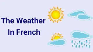 The Weather In French: Vocabulary & Phrases