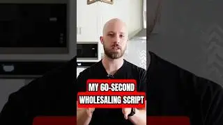 My 60-Second Wholesaling Script
