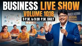 Sanjeev Verma Officials Live on the business expressway, Vol 1018, 13.01.2026. 98356 33059