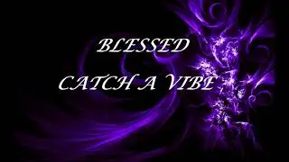Blessed - Catch a Vibe (Prod. UrBan Nerd Beats)