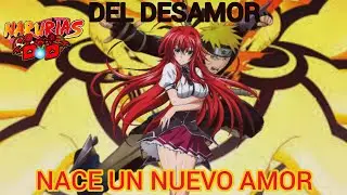 Del Desamor Nace Un Nuevo Amor capitulo 1 Naruto x Rias (Naruto x High School DXD)