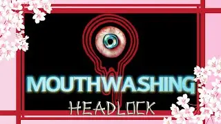 「Hoski」Headlock【RUS】(mouthwashing edition)【HBD to me】