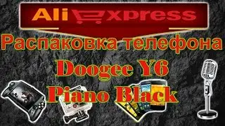 Распаковка телефона Doogee Y6 Piano Black