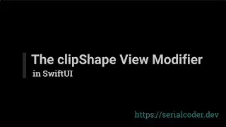 The clipShape View Modifier in SwiftUI