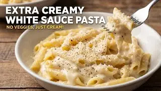 Cafe Style Extra Cheesy White Sauce Pasta | Super Creamy Pasta Recipe