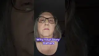 Why Your Story Matters