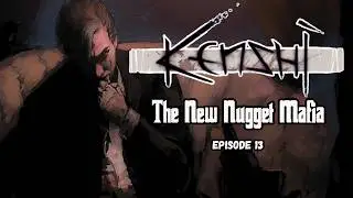 Kenshi: The New Nugget Mafia EP13
