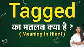 Tagged meaning in hindi | Tagged ka matlab kya hota hai | Word meaning