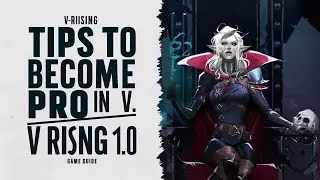 84 Tips to Become Pro in V Rising 1.0