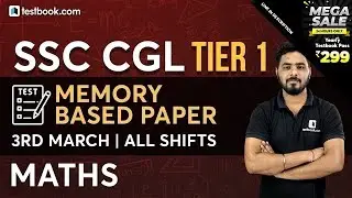 SSC CGL Memory Based Paper 2020 | Math Questions | 3rd March - All Shifts | SSC CGL Tier 1 Analysis