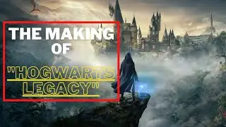 Behind the Scenes - Making of Hogwarts Legacy Game