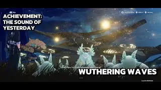[Wuthering Waves Trophy] The Sound Of Yesterday: Complete 