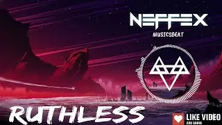 Ruthless - NEFFEX (Текст песни)