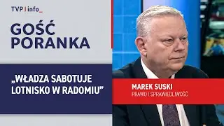Marek Suski: władza sabotuje lotnisko w Radomiu | GOŚĆ PORANKA