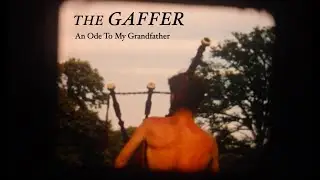 The Gaffer (an ode to my grandfather)