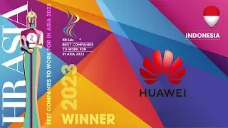 PT HUAWEI TECH INVESTMENT - 2023 Indonesia HR ASIA Best Companies to Work for in Asia