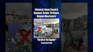 Eliminated: Hamas Second In Command, October 7th Planner, Weapons Manufacturer