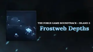 Frostweb Depths | The Forge OST Island 3