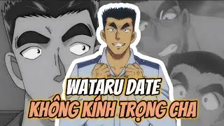 Tại sao Wataru Date lại KH&Ocirc;NG K&Iacute;NH TRỌNG CHA của m&igrave;nh?