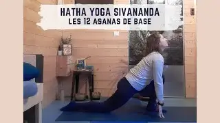 Les 12 postures de base du Hatha Yoga Sivananda - COURS ENTIER