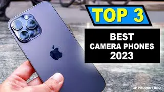 Best Camera Phones 2023 | The Best Camera Phone for Stunning Photos