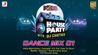 MTV Beats House Party &ndash; DJ Chetas Dance Mix 01| Haan Main Galat | Cutiepie | Radha | Shayad