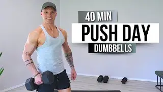 40 Min PUSH DAY WORKOUT with DUMBBELLS | Chest + Shoulders + Triceps