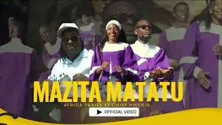 Africa Praise ft Chief Hwenje (Official Video) | Mazita Matatu 