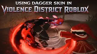 Violence District Roblox Dagger Gameplay | Best Dagger Skin Fast Stun 